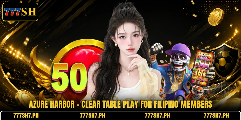 Azure Harbor - Clear Table Play For Filipino Members Azure Harbor - Clear Table Play For Filipino Members