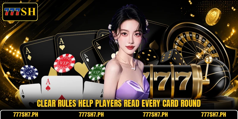 Clear rules guide players through every card round Clear rules guide players through every card round