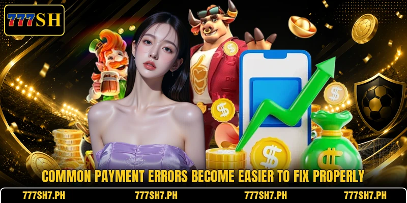 Common payment errors become easier to fix properly Common payment errors become easier to fix properly