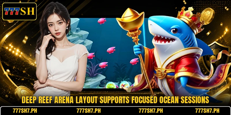 Deep Reef Arena layout supports focused ocean sessions Deep Reef Arena layout supports focused ocean sessions