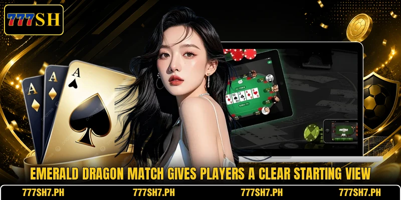 Emerald Dragon Match gives players a clear starting view Emerald Dragon Match gives players a clear starting view
