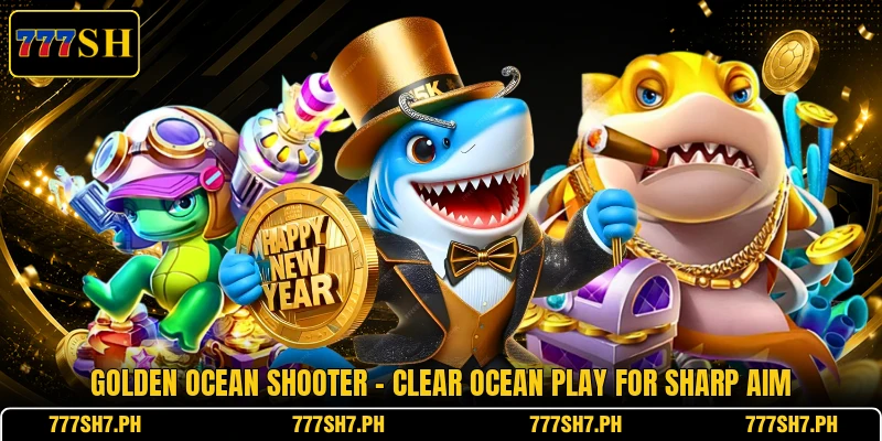 Golden Ocean Shooter - Clear Ocean Play For Sharp Aim Golden Ocean Shooter - Clear Ocean Play For Sharp Aim