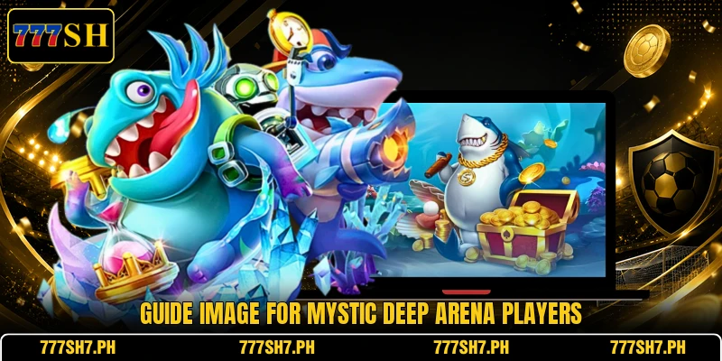 Guide image for Mystic Deep Arena players Guide image for Mystic Deep Arena players