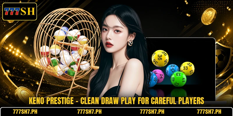 Keno Prestige - Clean Draw Play For Careful Players Keno Prestige - Clean Draw Play For Careful Players