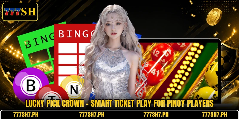 Lucky Pick Crown - Smart Ticket Play For Pinoy Players Lucky Pick Crown - Smart Ticket Play For Pinoy Players