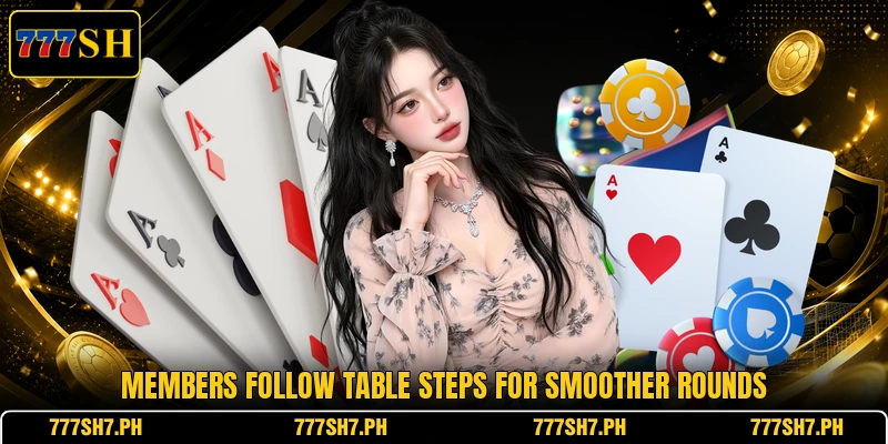Members follow table steps for smoother rounds Members follow table steps for smoother rounds
