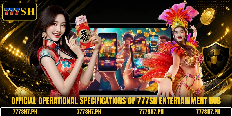 Official operational specifications of 777SH entertainment hub