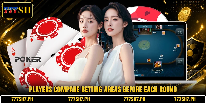 Players compare betting areas before each round Players compare betting areas before each round