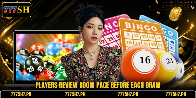 Players review room pace before each draw Players review room pace before each draw