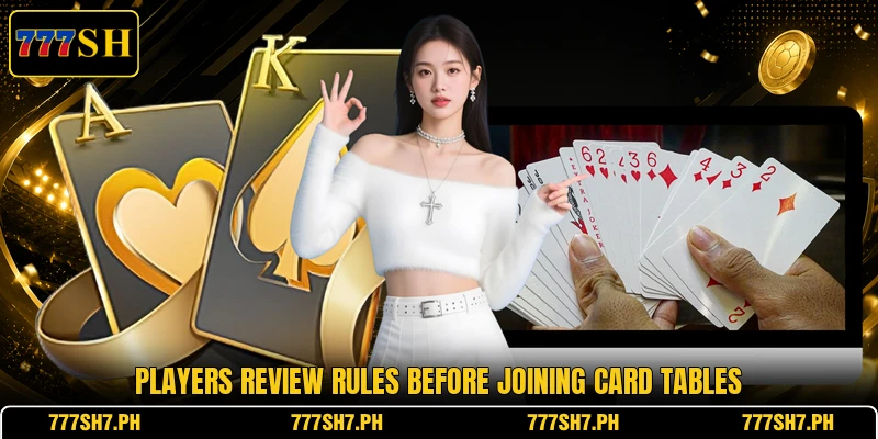 Players review rules before joining card tables Players review rules before joining card tables