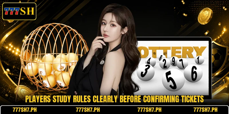 Players study rules clearly before confirming tickets Players study rules clearly before confirming tickets