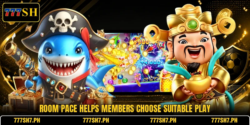 Room pace helps members choose suitable play Room pace helps members choose suitable play