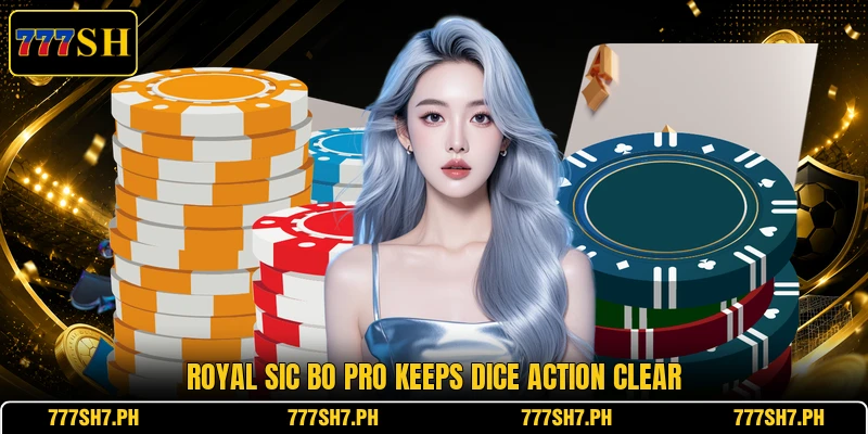 Royal Sic Bo Pro keeps dice action clear Royal Sic Bo Pro keeps dice action clear