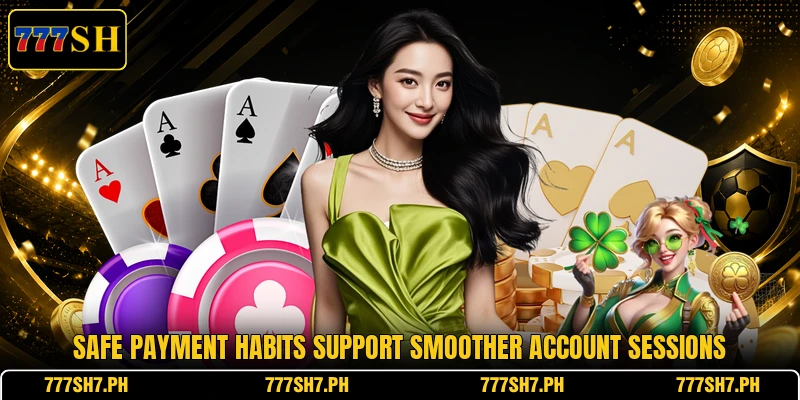 Safe payment habits support smoother account sessions Safe payment habits support smoother account sessions