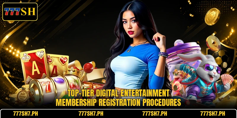 Top-tier digital entertainment membership registration procedures