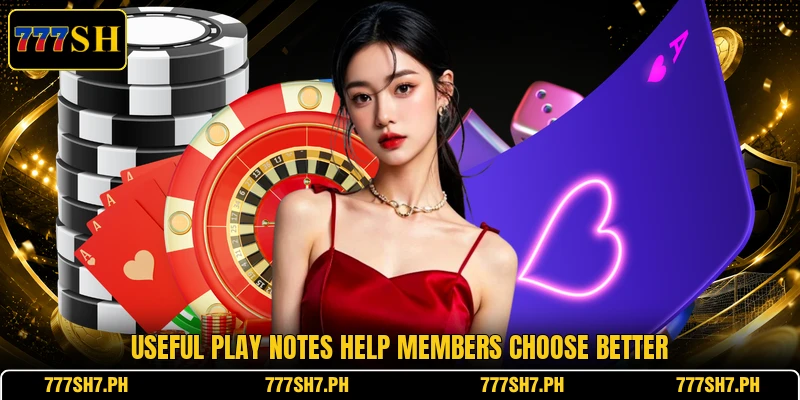 Useful play notes help members choose better Useful play notes help members choose better